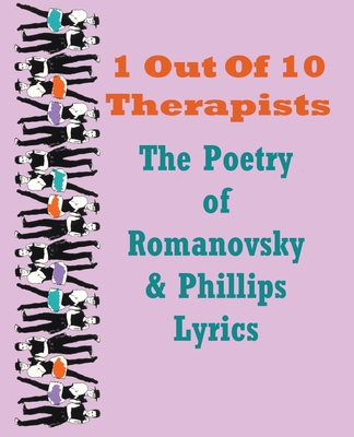 1 Out Of 10 Therapists: The Poetry of Romanovsky & Phillips Lyrics - Phillips, Paul, and Romanovsky, Ron