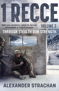 1 Recce: Volume 3: Through Stealth Our Strength