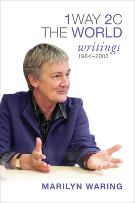 1 Way 2 C the World: Writings 1984-2006 - Waring, Marilyn, Professor