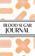 1-Year Daily Blood Sugar Journal (Medical Plasters Multi-Color Light Skin Tone): 6"x9" Hardcover 52+ Extra Weeks Daily Blood Sugar Logbook Tracker Complete with Monthly Trend Graphs for Diabetics