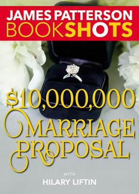 $10,000,000 Marriage Proposal - Patterson, James, and Liftin, Hilary
