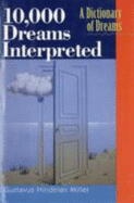 10,000 Dreams Interpreted: A Dictionary of Dreams