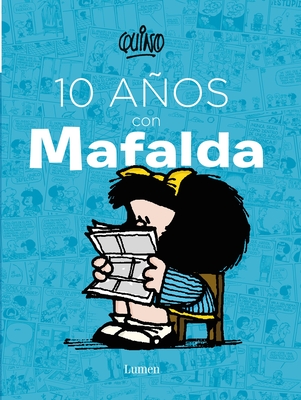 10 Anos Con Mafalda / 10 Years with Mafalda - Quino