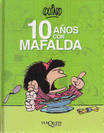 10 Anos Con Mafalda - Quino