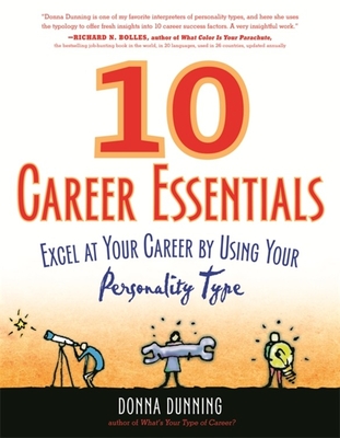 10 Career Essentials: Excel at Your Career by Using Your Personality Type - Dunning, Donna