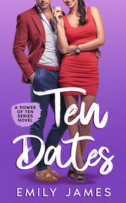 10 Dates: A fun and sexy romantic comedy novel - James, Emily