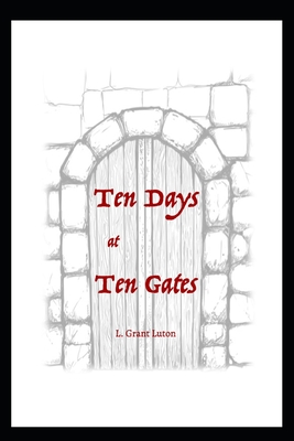 10 Days at 10 Gates (Economy Edition): A Guide for Prayer During the Ten Days of Awe - Luton, L Grant