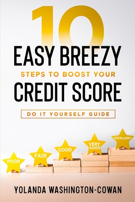 10 Easy Breezy Ways to Boost Your Credit in 90 Days - Washington-Cowan, Yolanda