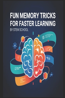 10 Fun Memory Tricks for Kids to Learn Faster: Boost Brain Power and Supercharge Learning with Easy & Enjoyable Techniques - School, Stem