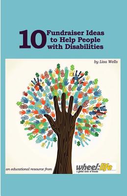 10 Fundraising Ideas to Help People with Disabilities - Wells, Lisa