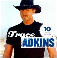 10 Great Songs - Trace Adkins