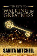 10 Keys for Walking in Greatness