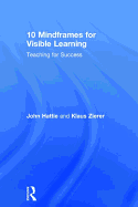 10 Mindframes for Visible Learning: Teaching for Success