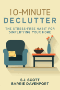 10-Minute Declutter: The Stress-Free Habit for Simplifying Your Home