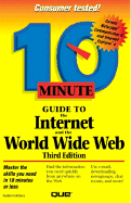 10 Minute Guide to the Internet and World Wide Web - Grimes, Galen A