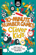 10-Minute Number Games for Clever Kids: More than 100 puzzles to boost your brainpower