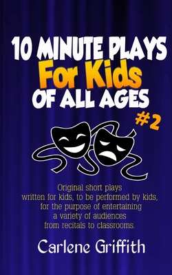 10-Minute Plays for Kids of All Ages #2 - Griffith, Carlene