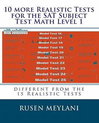 10 more Realistic Tests for the SAT Subject Test Math Level 1: different from the 15 Realistic Tests - Meylani, Rusen