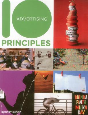 10 Principles of Good Advertising - Shore, Robert