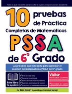 10 Pruebas de Prctica Completas de Matemticas PSSA de 6 Grado: La prctica que necesita para aprobar el examen de Matemticas PSSA de 6 grado