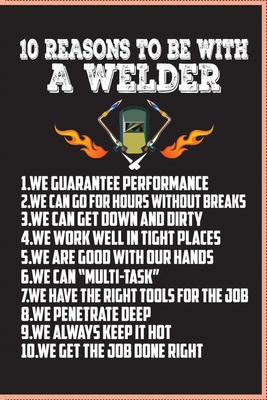 10 Reasons To Be With A Welder: Welder Notebook-blank lined journal for welder-composition Notebook for welder-gift for welder - Faruk, Omar, and Publication, Bookhub