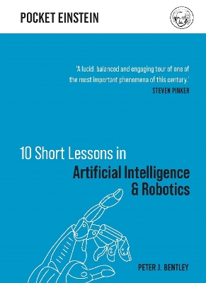 10 Short Lessons in Artificial Intelligence and Robotics - Bentley, Peter J., Dr.