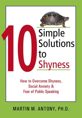10 Simple Solutions to Shyness - Antony, Martin M.
