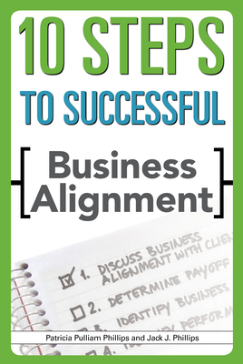 10 Steps to Successful Business Alignment - Phillips, Jack J, and Phillips, Patricia Pulliam