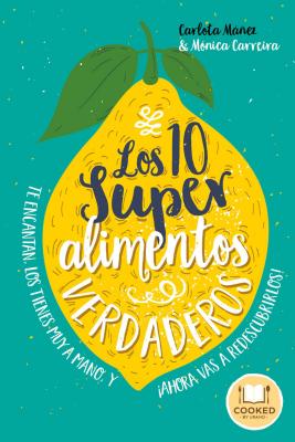 10 Superalimentos Verdaderos, Los - Manez, Carlota, and Carreira, Monica