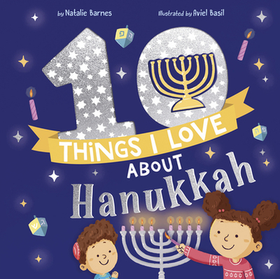 10 Things I Love about Hanukkah - Barnes, Natalie