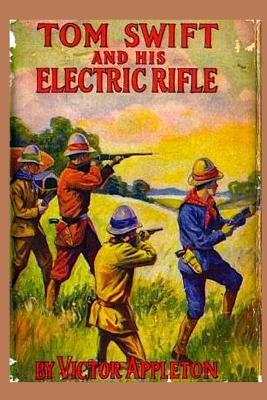 10 Tom Swift and his Electric Rifle - Appleton, Victor