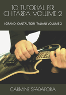 10 Tutorial Per Chitarra Volume 2: I Grandi Cantautori Italiani Volume 2