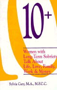 10 +: Women with Long-Term Sobriety Talk about Life, Love, Family, Work, and Money