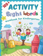 100+ Activity Sight Words Workbook for Kindergarten: My first step learning to read trace and write level books. Easy practice full 100 sight words kids must learn. Children ages 4-8 I can read fun worksheets.