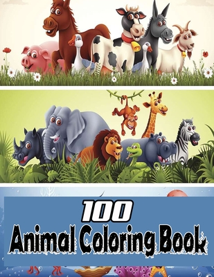 100 Animal Coloring Book: An Adult Coloring Book with Fun, Easy, and Relaxing Coloring Pages for Animal Lovers - Reza, Mosaruf