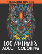 100 Animals Adult Coloring Book: 100 Animals Coloring Book with Lions, Elephants, Owls, Fish, butterfly, tiger, Dogs, Cats, and Many More!