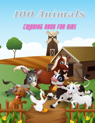 100 Animals - COLORING BOOK FOR KIDS: Sea Animals, Farm Animals, Jungle Animals, Woodland Animals and Circus Animals - Steiger, James