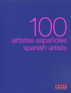 100 ARTISTAS ESPA?OLES = 100 SPANISH ARTISTS