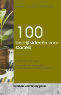 100 bedrijfsidee?n voor starters: Deel 2 van de serie: Revolutie van startende ondernemingen zonder kapitaal