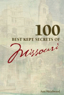 100 Best Kept Secrets of Missouri