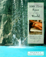 100 Best Spas of the World - Burt, Bernard, and Lechtman, Pamela