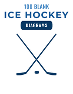 100 Blank Ice Hockey Diagrams: 100 Full Page Ice Hockey Diagrams for Drawing Up Plays, Creating Drills, and Scouting