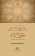100 Books on Islam in English: and the End of Orientalism in Islamic Studies