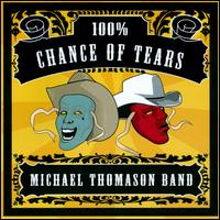 100% Chance of Tears - Michael Thomason Band