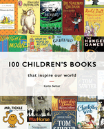 100 Children's Books: that inspire our world