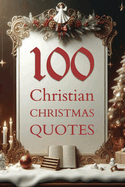 100 Christian CHRISTMAS QUOTES