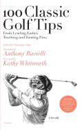 100 Classic Golf Tips from Leading Ladies' Teaching and Touring Pros