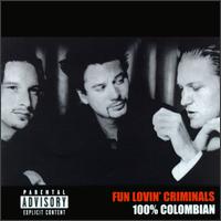 100% Columbian - Fun Lovin' Criminals