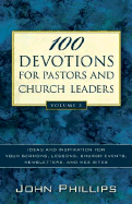 100 Devotions for Pastors and Church Leaders: Ideas and Inspiration for Your Sermons, Lessons, Church Events, Newsletters, and Web Sites - Phillips, John