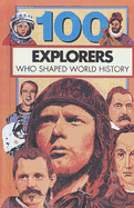 100 Explorers Who Shaped World History - Prescott, Jerome